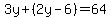3y%2B%282y-6%29=64