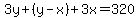 3y%2B%28y-x%29%2B3x=320