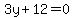 3y%2B12+=+0