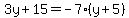 3y%2B15=-7%28y%2B5%29