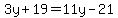 3y%2B19=11y-21