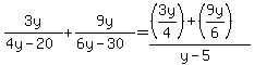 3y%2F%284y-20%29%2B9y%2F%286y-30%29=%28%283y%2F4%29%2B%289y%2F6%29%29%2F%28y-5%29