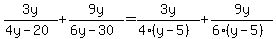 3y%2F%284y-20%29%2B9y%2F%286y-30%29=3y%2F%284%28y-5%29%29%2B9y%2F%286%28y-5%29%29