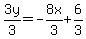 3y%2F3=-8x%2F3%2B6%2F3