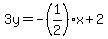 3y=-%281%2F2%29x%2B2