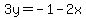 3y=-1-2x