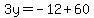 3y=-12%2B60