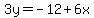 3y=-12%2B6x