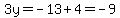 3y=-13%2B4=-9