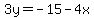 3y=-15-4x