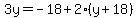 3y=-18%2B2%28y%2B18%29