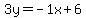 3y=-1x%2B6