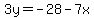 3y=-28-7x