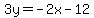 3y=-2x-12