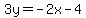 3y=-2x-4