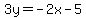 3y=-2x-5