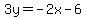 3y=-2x-6