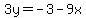 3y=-3-9x