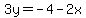 3y=-4-2x