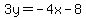 3y=-4x-8
