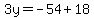 3y=-54%2B18