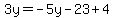 3y=-5y-23%2B4