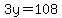 3y=108