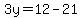 3y=12-21