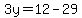 3y=12-29