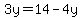 3y=14-4y