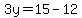 3y=15-12