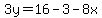 3y=16-3-8x