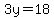 3y=18