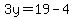 3y=19-4