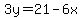 3y=21-6x