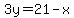 3y=21-x