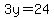 3y=24