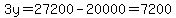 3y=27200-20000=7200