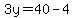 3y=40-4