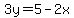 3y=5-2x