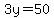 3y=50