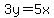 3y=5x