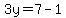 3y=7-1