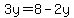 3y=8-2y