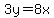 3y=8x
