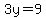 3y=9