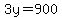 3y=900