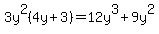 3y%5E2%284y%2B3%29=12y%5E3%2B9y%5E2