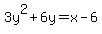 3y%5E2%2B6y=x-6