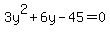 3y%5E2%2B6y-45=0
